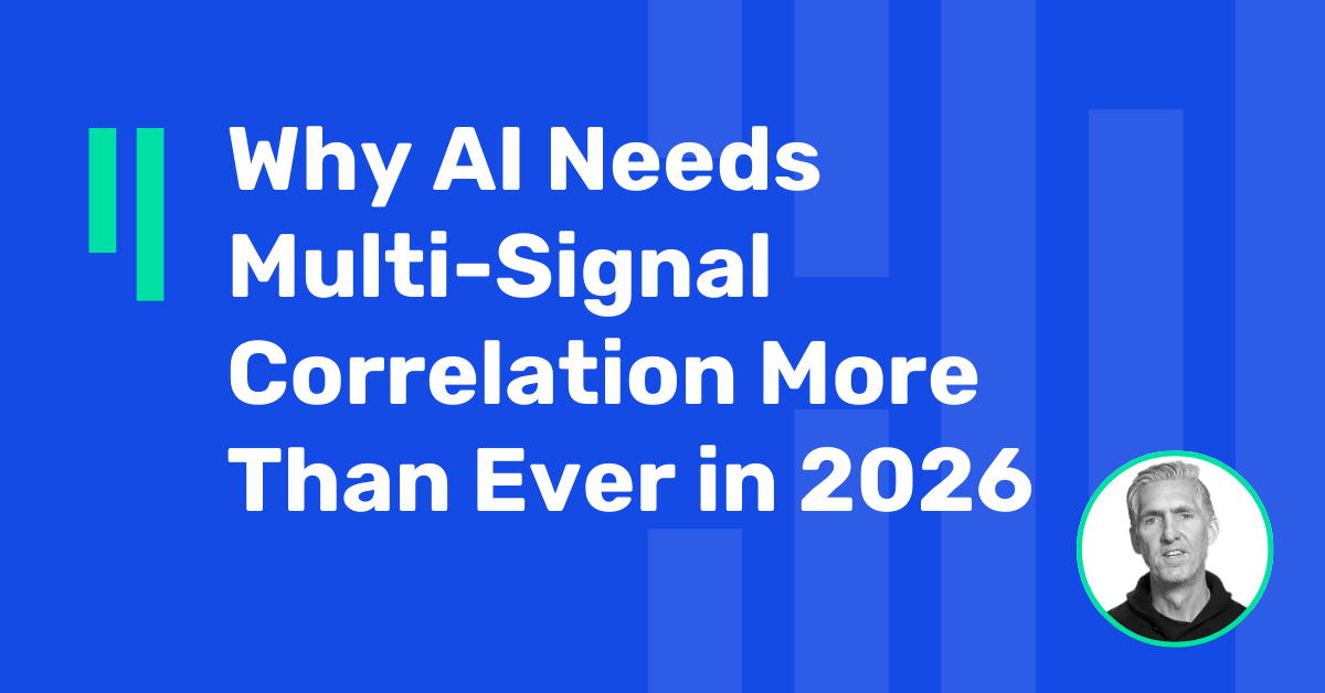 Why AI Needs Multi-Signal Correlation More Than Ever in 2026